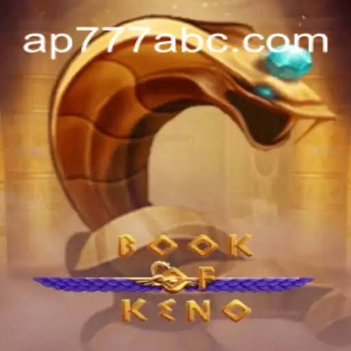 Discover the Thrills of BookOfKeno: The Game Taking AP777 Cassino❤️ by Storm!